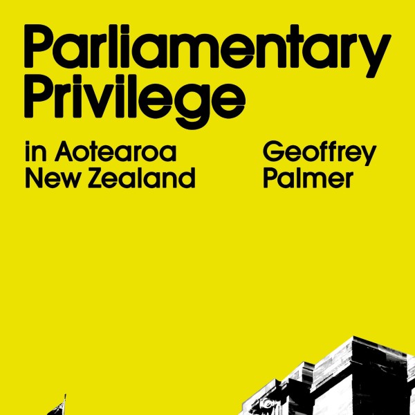 Parliamentary Privilege in Aotearoa New Zealand | Regional News